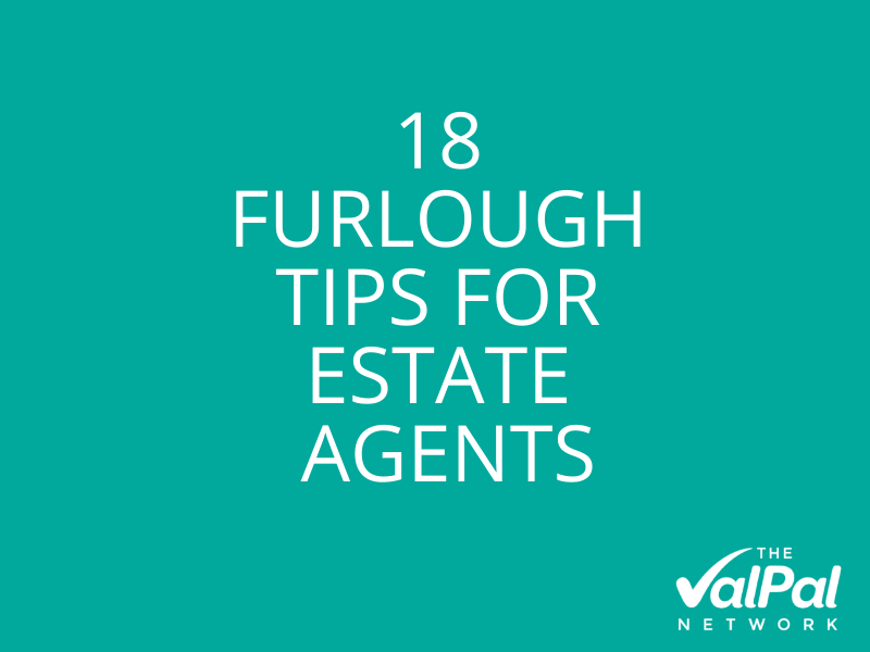 The ValPal Network’s 18 furlough tips for estate agents